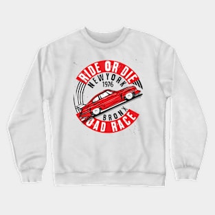 Ride or die Crewneck Sweatshirt